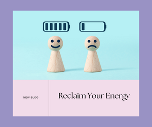 Reclaim Your Energy
