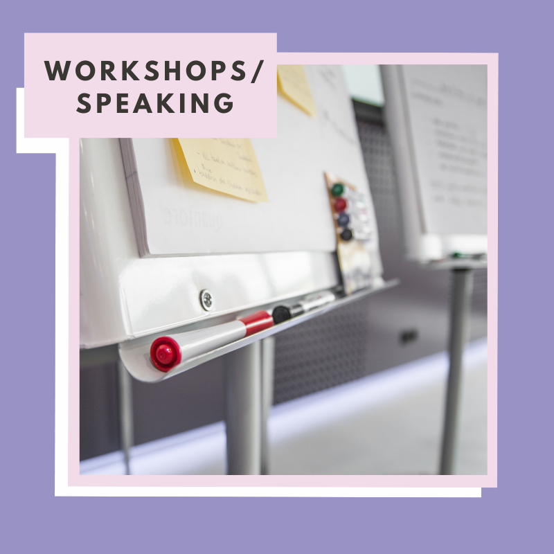 Workshops / Speaking Engagements / Group Sessions
